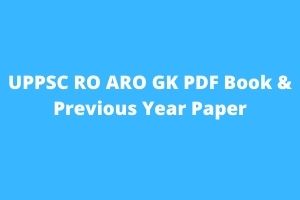 UPPSC RO ARO GK PDF Book & Previous Year Paper
