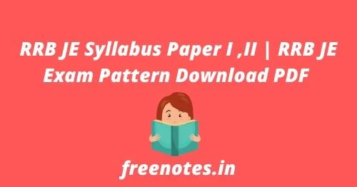 RRB JE Syllabus Paper I ,II RRB JE Exam Pattern Download PDF