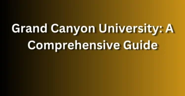 Grand Canyon University A Comprehensive Guide