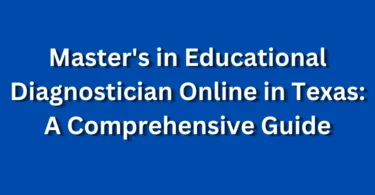 Master's in Educational Diagnostician Online in Texas A Comprehensive Guide