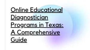 Online Educational Diagnostician Programs in Texas A Comprehensive Guide