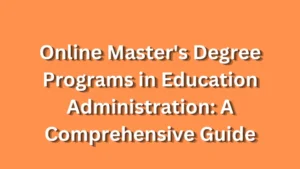 Online Master's Degree Programs in Education Administration A Comprehensive Guide